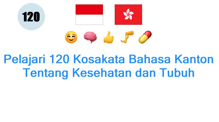 Pelajari 120 Kosakata Bahasa Kanton Tentang Kesehatan dan Tubuh